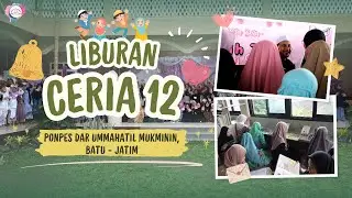 TRAILER LIBURAN CERIA 12 | DAR UMMAHATIL MUKMININ