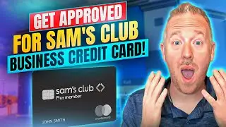 How To Get Approved for the Sam's Club Business Credit Card!