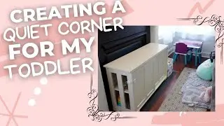 Creating a Quiet Corner for my Toddler
