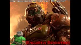 Ballista Boosting - Test #1 | Doom Eternal