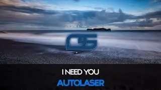 Autolaser - I Need You [Free]