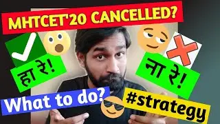 MHT CET 2020 | Exam Date Confusion ? | Preparation Strategy | Motivation | Opportunity