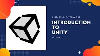 Unity Game Engine Tutorial #1 - Introduction to Unity | TAMIL UNITY TUTORIALS