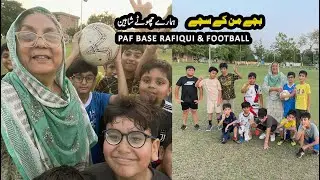 PAF Base Rafiqui & Football| شاھین بچے | Dil ki baat Seemi k Saath