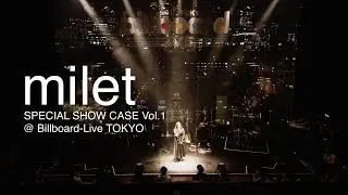 milet ライブ映像 ”SPECIAL SHOW CASE Vol.1