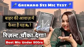 Grenaro S12 Mic Noise cancellation Outdoor Test 🔥 | Review | Best Wireless Mic Under 900rs