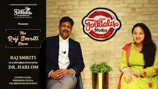 The Raj Smriti Show | Dr. Hari Om (IAS)  | FolkTales | Manuj Sharma