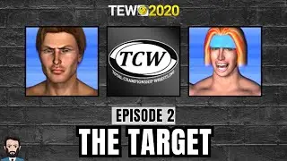 TEW 2020 - TCW Episode 2: The Target