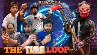 THE TIME LOOP | Science Fiction | Mystery | FUN2MUCH | F2M ||