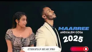 Andualem Gosa | Maarree | New Oromo Music 2025