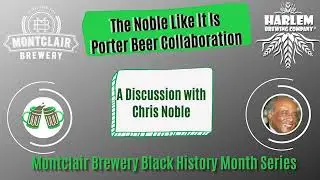 Montclair Brewery & Harlem Brewing Company Noble Like It Is Porter Beer Collaboration - Teaser