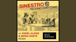 Techno Chit Chat (Angel Alanis & Maria Goetz Remix)