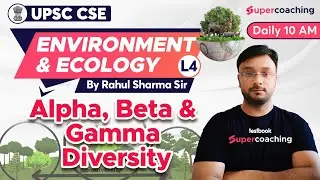 Environment and Ecology UPSC CSE in Hindi | Alpha beta gamma Diversity |Lesson 3 by Rahul Sharma Sir