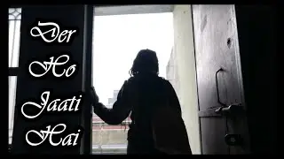 Der Ho Jaati Hai | Short Film | Shree's Tea