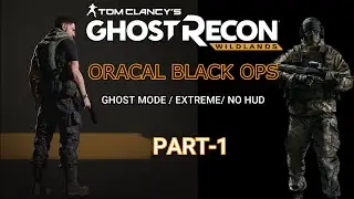 Ghost Recon Wildlands-GHOST MODE-ORACAL BLACK OPS/PART 1