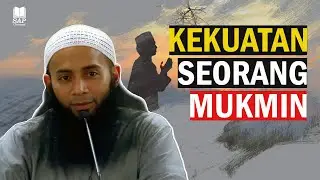 KEKUATAN BAGI SEORANG MUKMIN⁉️| USTADZ SYAFIQ RIZA BASALAMAH