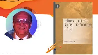 Akbar Torbat: Politics of Oil and Nuclear Technology in Iran