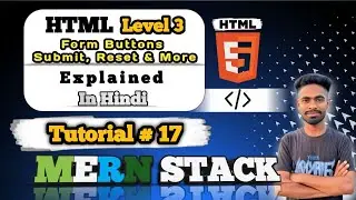 HTML Form Buttons Explained in Hindi | Submit, Reset, Button Types with Practical | MERN Stack #17