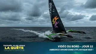 TROPHÉE JULES VERNE - JOUR 32 : Ambiance grains dans l'Atlantique Sud !