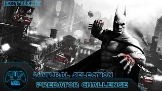 Batman: Arkham City - Natural Selection - (Extreme) - Challenge 9 - 3:06.68