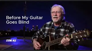 Before My Guitar Goes Blind - Stone Age