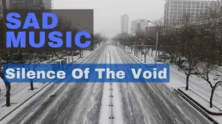 Silence Of the Void [Sad ambient piano cello music]