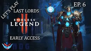 Endless Legend II | Давайте поиграем в эпизоде ​​6 | Последние Лорды | Ассимилирование второстепе...