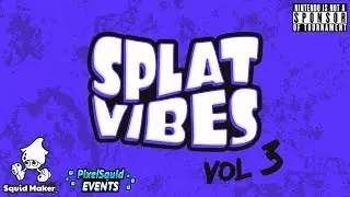 Splat Vibes Vol 3 | Event - Final Trailer