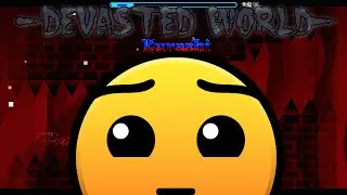 Devasted World by Kurashi -Geometry Dash-