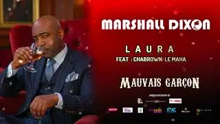 LAURA : Marshall Dixon  feat  CHABROWN le Maha