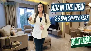 Adani The Views Ghatkopar | 2.5 BHK Sample Flat Tour | Adani Realty Ghatkopar East
