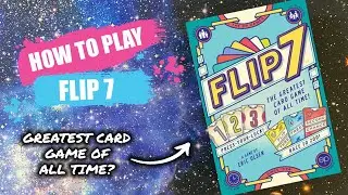 How to Play Flip 7 - The Greatest Card Game of All Time | Board Game Rules & Instructions