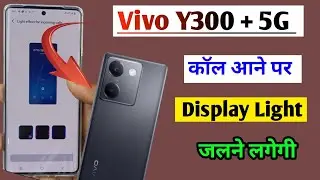 vivo y300 plus 5G ambient light setting / vivo y300 plus 5g incoming call display light Kaise jalaye