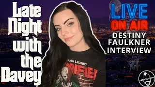 DESTINY FAULKNER INTERVIEW from LATE NIGHT WITH THE DAVEY EP 4 #live #livestream