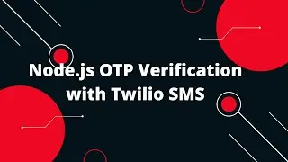 🔒 JWT Authentication in Node.js #9  Node.js OTP Verification with Twilio SMS