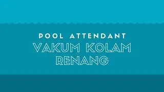 Cara Vakum Kolam Renang Sebagai Pool Attendant