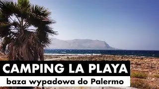 #77 🇮🇹 Camping La Playa - baza wypadowa do Palermo