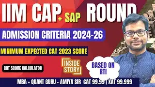 IIM CAP 2024 - Selection Criteria of 10 IIMs, Cutoffs, Safe CAT Score - | Based on RTI : AMIYA SIR