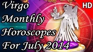Virgo Monthly Horoscope For July 2014 In English | Prakash Astrologer