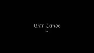 War Canoe Inc Intro