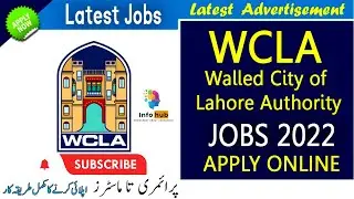 Walled City of Lahore Authority WCLA Jobs-2022 || Apply Now In WCLA  How To Fill Form 2022 InfoHub