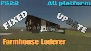 Farmhouse Loderer / Update  for all platforms on FS22
