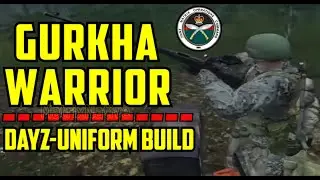 GURKAH WARRIOR UNIFORM BUILD | DayZ