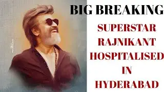 RAJNIKANT HOSPITALISED| RAJNIKANT ADMITTED IN HOSPITAL|RAJNIKANT HEALTH BREAKDOWN|# RAJNIKANT