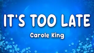Carole King - It's Too Late