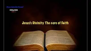 Jesus s Divinity The Core of Faith: series 3