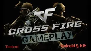 CrossFire Legends - Tencent - Android & IOS Gameplay