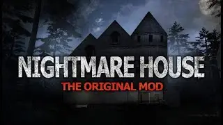 Nightmare House: The Original Mod / Nightmare House 2 Gameplay Part 1 ( No Commentary )