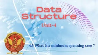 4.5 Minimum Spanning Tree | unit 4 | AL303 | IT303 |Data Structure | RGPV