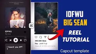 IDFWU Big Sean Trending Reel Editing Tutorial | New Capcut Template | Instagram Viral reels editing